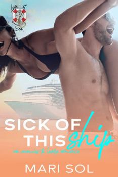 Sick of this Ship - Book #3 of the Love at Sea