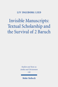 Paperback Invisible Manuscripts: Textual Scholarship and the Survival of 2 Baruch Book
