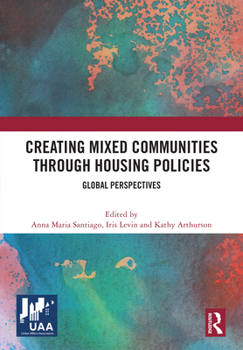 Hardcover Creating Mixed Communities Through Housing Policies: Global Perspectives Book