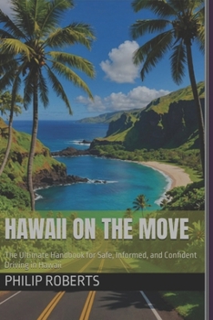 Paperback Hawaii on the Move: The Ultimate Handbook for Safe, Informed, and Confident Driving in Hawaii Book