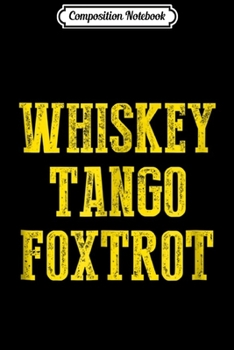 Composition Notebook: Whiskey Tango Foxtrot WTF Pilot Aviator  Journal/Notebook Blank Lined Ruled 6x9 100 Pages