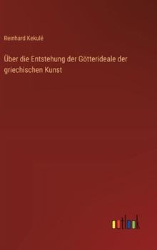 Hardcover Über die Entstehung der Götterideale der griechischen Kunst [German] Book