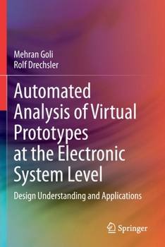 Paperback Automated Analysis of Virtual Prototypes at the Electronic System Level: Design Understanding and Applications Book