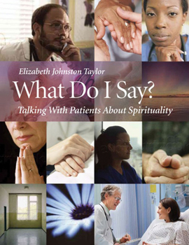 Paperback What Do I Say?: Talking with Patients about Spirituality Book