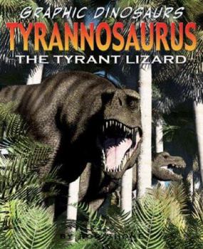 Tyrannosaurus: The Tyrant Lizard - Book  of the Dino Stories/Graphic Dinosaurs