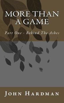 Paperback More Than A Game - Part 1 Behind the Ashes Book