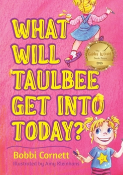 Paperback What Will Taulbee Get Into Today? Book