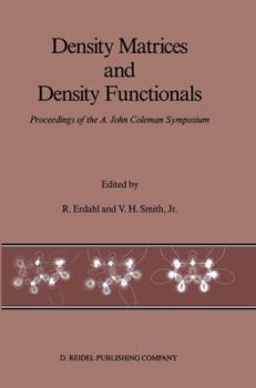 Hardcover Density Matrices and Density Functionals: Proceedings of the A. John Coleman Symposium Book