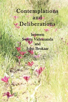 Paperback Contemplations and Deliberations between Swami Vidyananda and John Brokaar Book