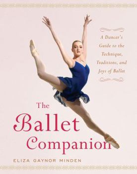 Hardcover The Ballet Companion: Ballet Companion Book