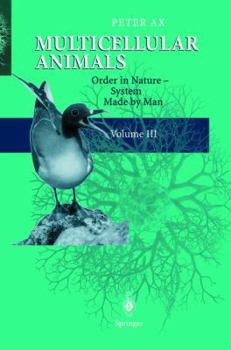 Hardcover Multicellular Animals: Volume III: Order in Nature - System Made by Man Book