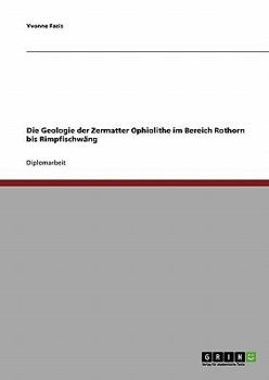 Paperback Die Geologie der Zermatter Ophiolithe im Bereich Rothorn bis Rimpfischwäng [German] Book