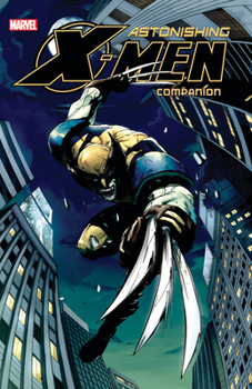 Astonishing X-Men Companion - Book  of the Astonishing X-Men (2004) (Collected Editions)