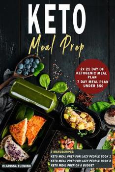 Paperback Keto Meal Prep: 3 Manuscripts - Keto Meal Prep For Lazy People Book 1, Keto Meal Prep For Lazy People Book 2, Keto Meal Prep On A Budg Book