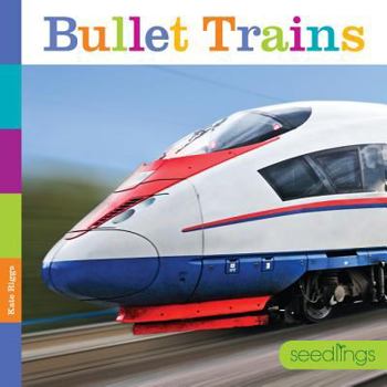 Bullet Trains - Book  of the Now That's Fast