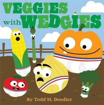Hardcover Veggies with Wedgies Book