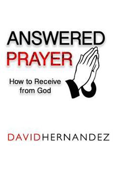 Paperback Answered Prayer: How to Receive from God Book