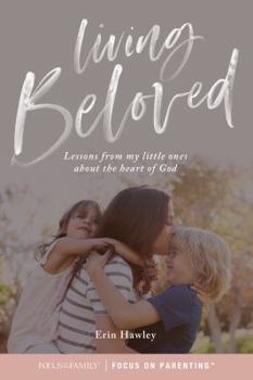 Paperback Living Beloved: Lessons from My Little Ones about the Heart of God Book