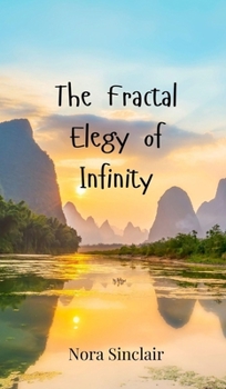 Hardcover The Fractal Elegy of Infinity Book