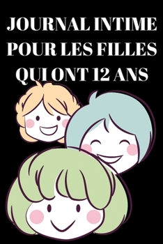 journal intime fille 12 ans: journal intime fille 12 ans,Ce carnet de 120 pages vous propose de VOS ÉTUDES,journal,journal intime fille 12 ans, au format 6x9 pouces (French Edition)