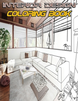Paperback Interior Design Coloring Book: Adult Coloring Book with Creative Home Designs, Beautiful Room Ideas for Stress Relief and Relaxation Book