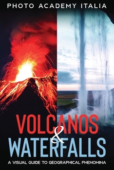 Paperback Volcanos and Waterfalls: A Visual Guide to Geographical Phenomina Book