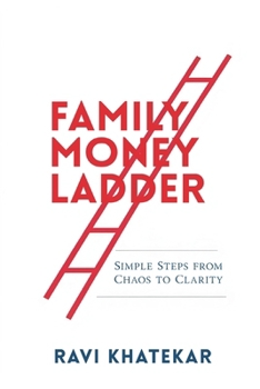 The Family Money Ladder: Simple Steps from Chaos to Clarity: Build a household money system everyone can understand