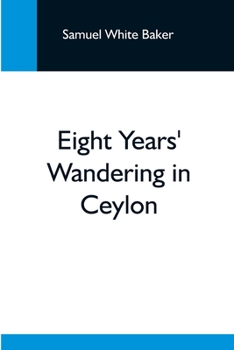 Paperback Eight Years' Wandering In Ceylon Book
