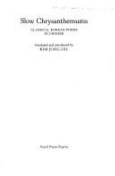 Hardcover Slow Chrysanthemums: Classical Korean Poems in Chinese Book