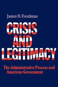Paperback Crisis and Legitimacy: The Administrative Process and American Government Book