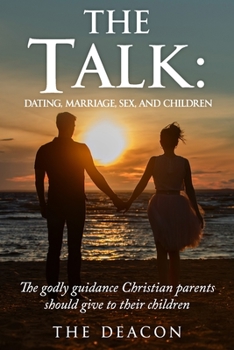 Paperback The Talk: Dating, Marriage, Sex and Children Book