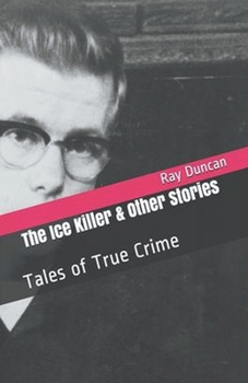 Paperback The Ice Killer and Other Stories Tales of True Crime Book