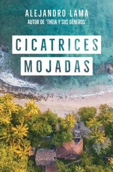 Paperback Cicatrices Mojadas [Spanish] Book