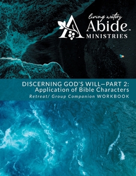 Paperback Discerning God's Will - 2: Application of Bible Characters - Retreat / Companion Workbook Book