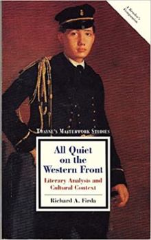 Twayne's Masterwork Studies: Literary Analysis and Cultural Context: All Quiet on the Western Front No 129 - Book #129 of the Twayne's Masterwork Studies