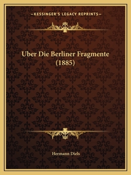 Paperback Uber Die Berliner Fragmente (1885) [German] Book