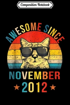 Composition Notebook: Awesome Since November 2012 7th Birthday Gift Cat  Journal/Notebook Blank Lined Ruled 6x9 100 Pages