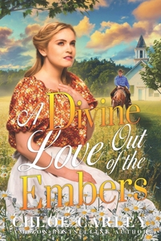 Paperback A Divine Love Out of the Embers: A Christian Historical Romance Book