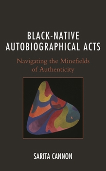 Paperback Black-Native Autobiographical Acts: Navigating the Minefields of Authenticity Book