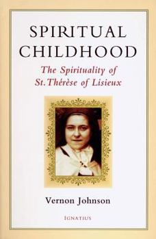 Paperback Spiritual Childhood: The Spirituality of St. Therese of Lisiseux Book