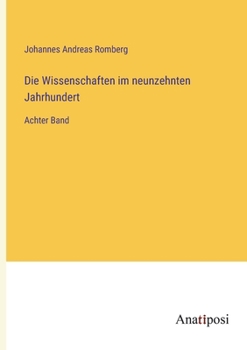 Paperback Die Wissenschaften im neunzehnten Jahrhundert: Achter Band [German] Book