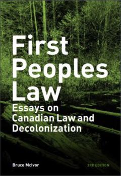 Paperback First Peoples Law: Essays on Canadian Law and Decolonization Book