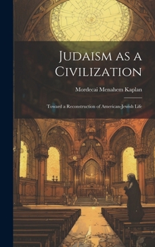 Judaism as a Civilization: Toward a Reconstruction of American-Jewish Life
