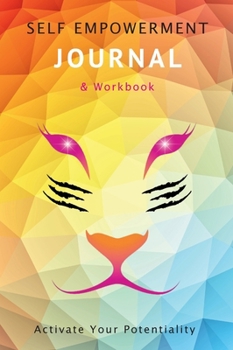 Hardcover Womens Self Empowerment JOURNAL & Workbook: Activate Your Potentiality Book