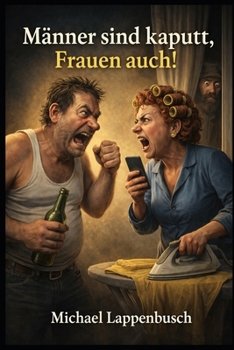 Paperback Männer sind kaputt, Frauen auch! [German] Book