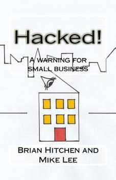 Paperback Hacked!: A warning for small business Book