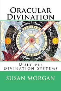 Paperback Oracular Divination: Multiple Systems of Divination Book