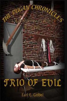 Trio of Evil - Book #2 of the Dugan Chronicles
