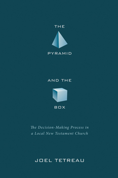 Hardcover The Pyramid and the Box: The Decision-Making Process in a Local New Testament Church Book