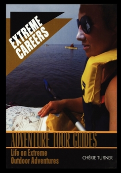 Paperback Adventure Tour Guides: Life on Extreme Outdoor Adventures Book